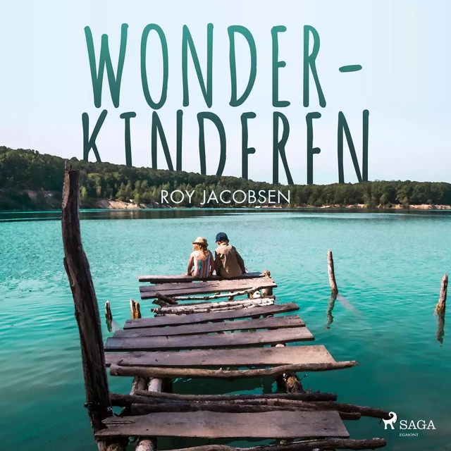 Wonderkinderen - Roy Jacobsen - Saga Egmont International