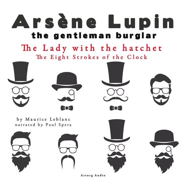 The Lady with the Hatchet, the Eight Strokes of the Clock, the Adventures of Arsène Lupin - Maurice Leblanc - Saga Egmont International