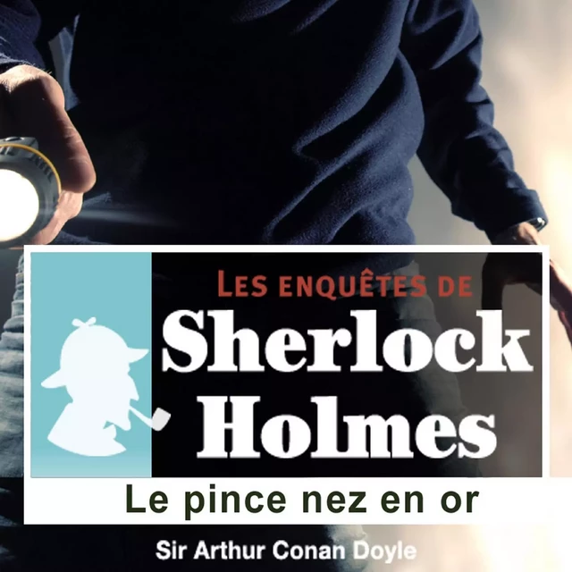 Le Pince nez en or, une enquête de Sherlock Holmes - Arthur Conan Doyle - Saga Egmont French