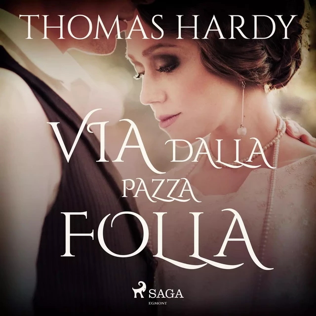 Via dalla pazza folla - Thomas Hardy - Saga Egmont International