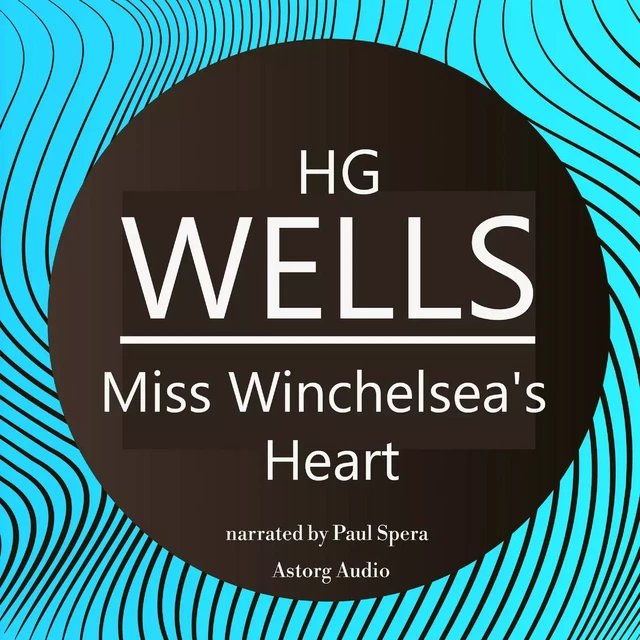 H. G. Wells : Miss Winchelsea's Heart - H. P. Lovecraft - Saga Egmont International