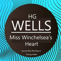 H. G. Wells : Miss Winchelsea's Heart