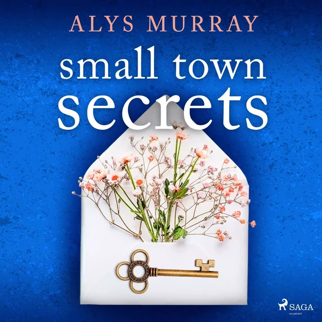 Small Town Secrets - Alys Murray - Saga Egmont International