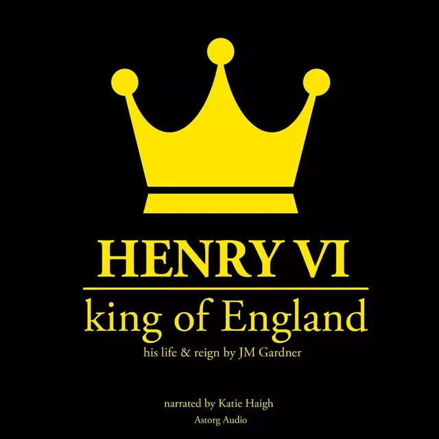 Henry VI, King of England - J. M. Gardner - Saga Egmont International