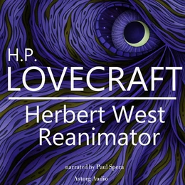 H. P. Lovecraft : Herbert West - Reanimator