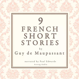 9 French Short Stories by Guy de Maupassant