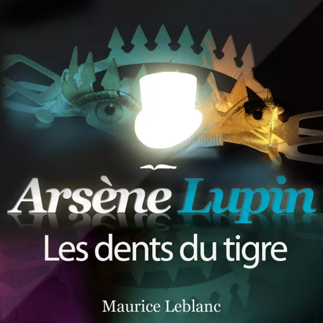 Arsène Lupin : Les dents du Tigre - Maurice Leblanc - Saga Egmont French