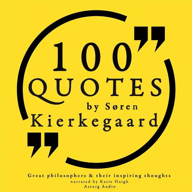 100 Quotes by Soren Kierkegaard: Great Philosophers & Their Inspiring Thoughts - Søren Kierkegaard - Saga Egmont International