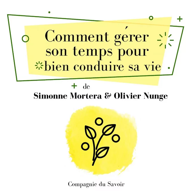 Comment gérer son temps pour bien conduire sa vie - Olivier Nunge, Simonne Mortera - Saga Egmont French