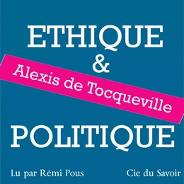 Tocqueville, éthique et politique