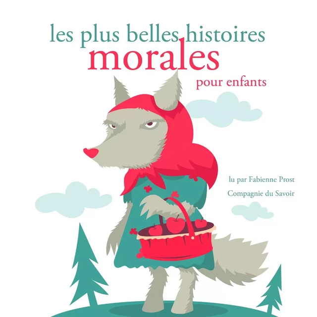 Les Plus Belles Histoires morales - Charles Perrault, Frères Grimm, Hans Christian Andersen - Saga Egmont French