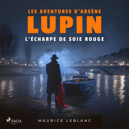 L'Écharpe de soie rouge – Les aventures d'Arsène Lupin, gentleman cambrioleur - Maurice Leblanc - Saga Egmont French