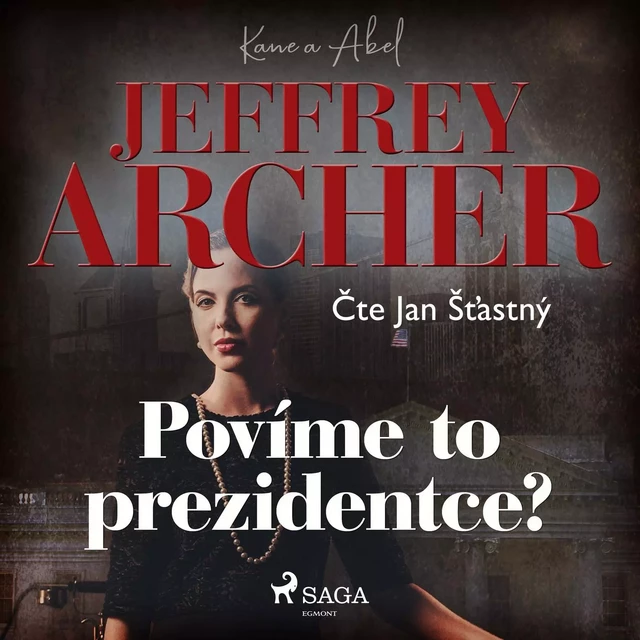 Povíme to prezidentce? - Jeffrey Archer - Saga Egmont International