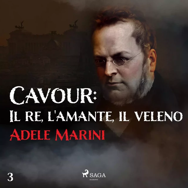 Cavour: Il re, l'amante, il veleno - Adele Marini - Saga Egmont International