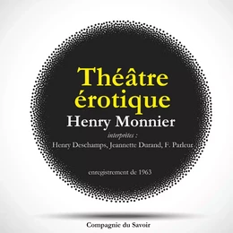 Théâtre érotique d'Henry Monnier : l'étudiant et la grisette & les deux lesb...