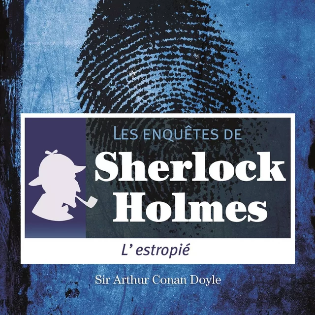 L'Estropié, une enquête de Sherlock Holmes - Arthur Conan Doyle - Saga Egmont French