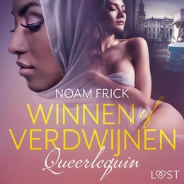 Queerlequin: Winnen of verdwijnen – erotisch verhaal