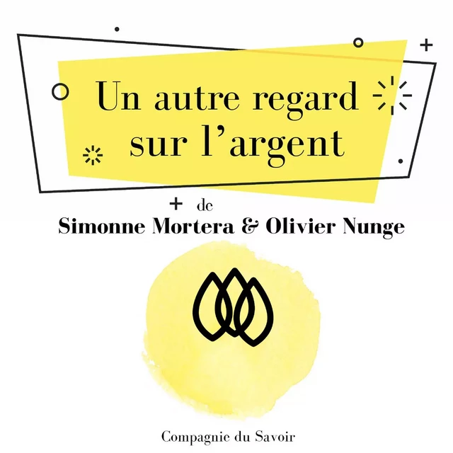 Un autre regard sur lʼargent - Olivier Nunge, Simonne Mortera - Saga Egmont French