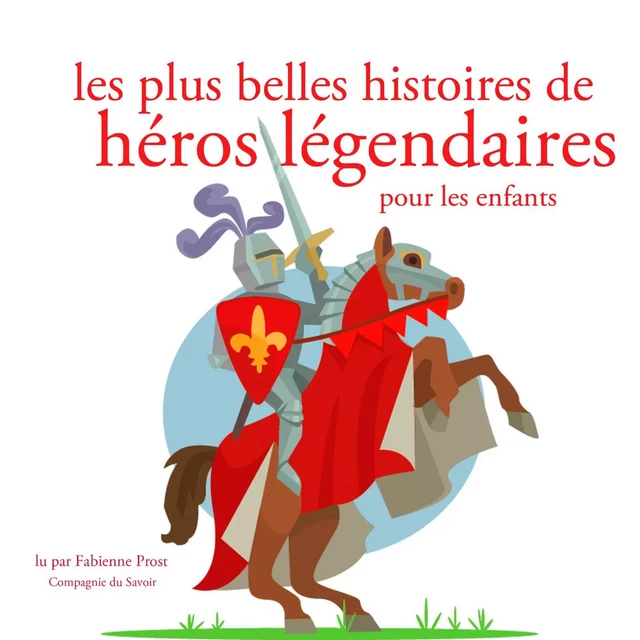 Les Plus Belles Histoires de heros legendaires - Charles Perrault, Frères Grimm, Hans Christian Andersen - Saga Egmont French