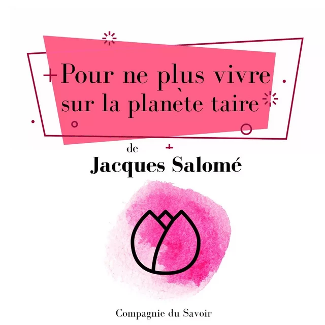 Pour ne plus vivre sur la planète taire - Jacques Salomé - Saga Egmont French