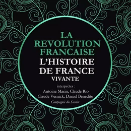 L'Histoire de France Vivante - la Révolution Française de La Convention au Directoire, 1792 à 1799