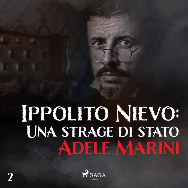 Ippolito Nievo: Una strage di stato - Adele Marini - Saga Egmont International