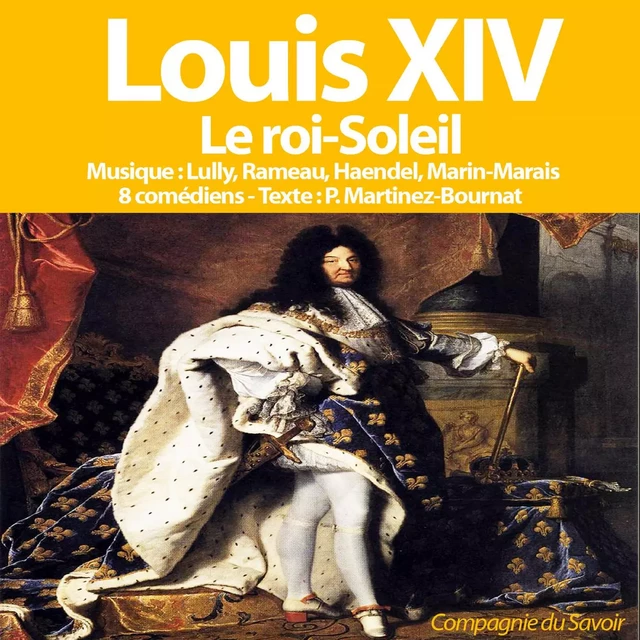 Louis XIV le roi soleil - Patrick Martinez-Bournat - Saga Egmont French