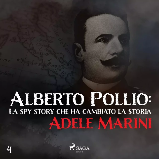 Alberto Pollio: La spy story che ha cambiato la storia - Adele Marini - Saga Egmont International