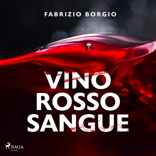 Vino rosso sangue - Fabrizio Borgio - Saga Egmont International