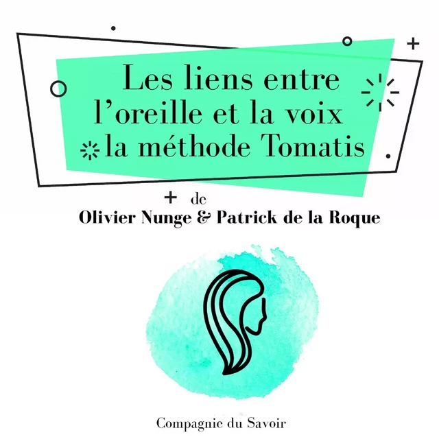 Les Liens entre lʼoreille et la voix, la méthode Tomatis - Alfred Tomatis - Saga Egmont French