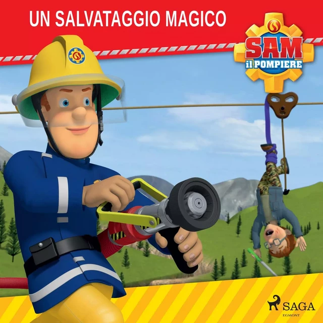 Sam il Pompiere - Un salvataggio magico -  Mattel - Saga Egmont International