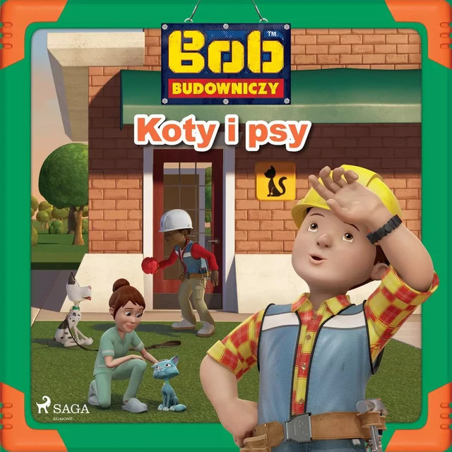 Bob Budowniczy - Koty i psy -  Mattel - Saga Egmont International