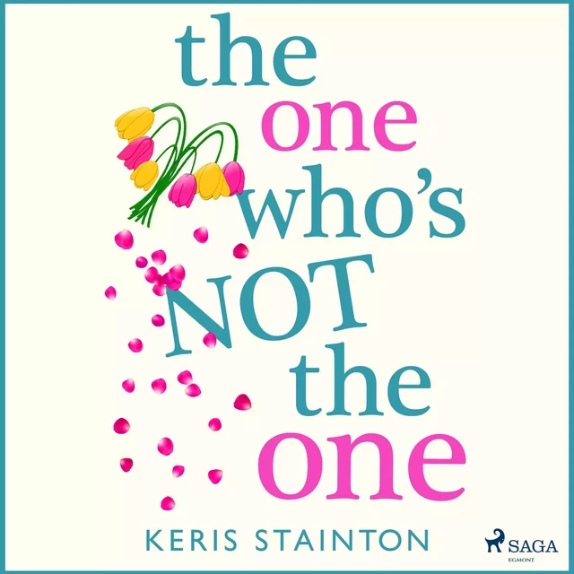 The One Who's Not the One - Keris Stainton - Saga Egmont International