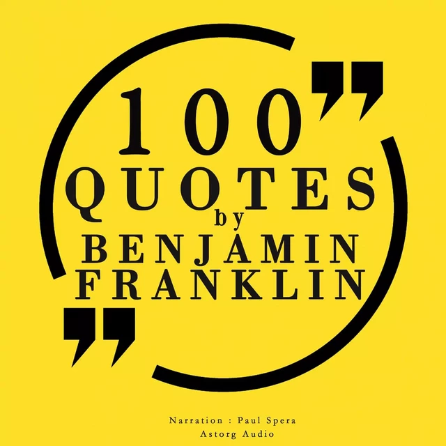 100 Quotes by Benjamin Franklin - Benjamin Franklin - Saga Egmont International