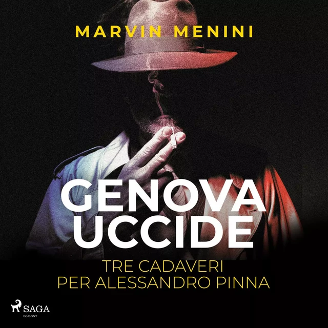 Genova uccide - Tre cadaveri per Alessandro Pinna - Marvin Menini - Saga Egmont International