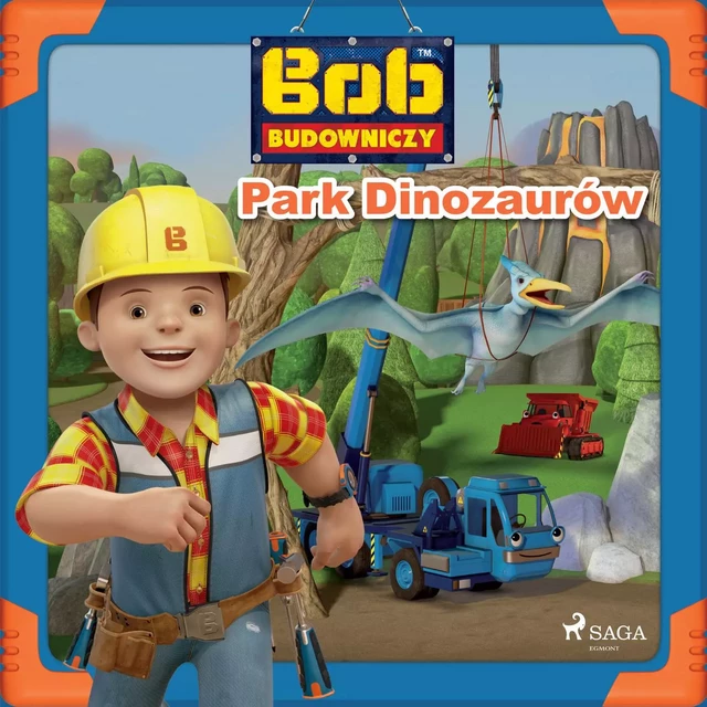 Bob Budowniczy - Park Dinozaurów -  Mattel - Saga Egmont International