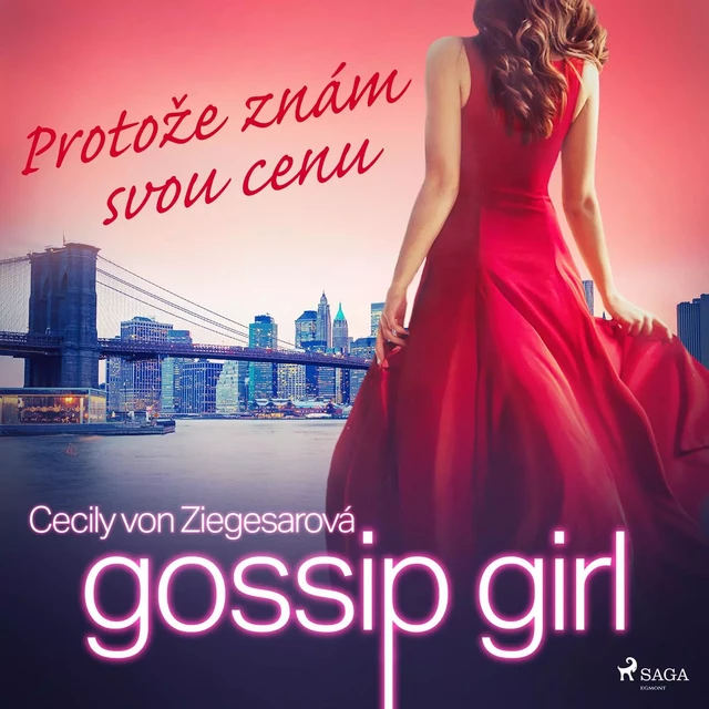 Gossip Girl: Protože znám svou cenu (4. díl) - Cecily Von Ziegesarová - Saga Egmont International