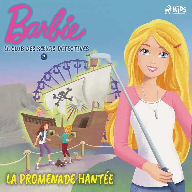 Barbie - Le Club des sœurs détectives 2 - La Promenade hantée -  Mattel - Saga Egmont French