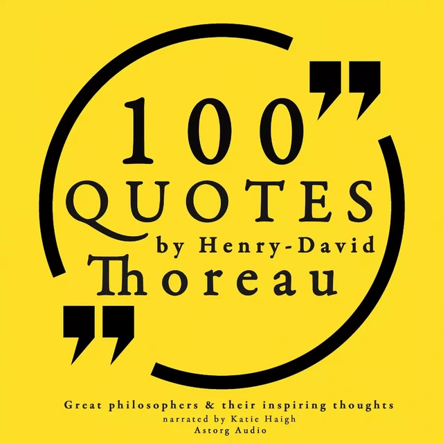 100 Quotes by Henry David Thoreau: Great Philosophers & Their Inspiring Thoughts - Henry David Thoreau - Saga Egmont International