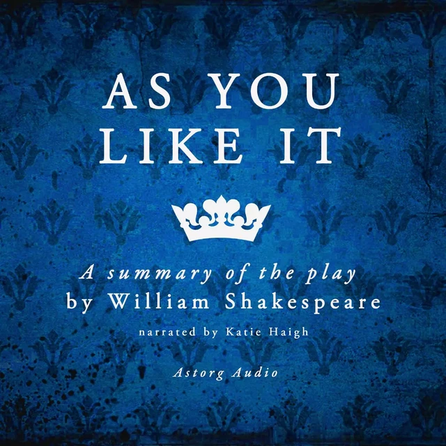 As You Like It by Shakespeare, a Summary of the Play - William Shakespeare - Saga Egmont International