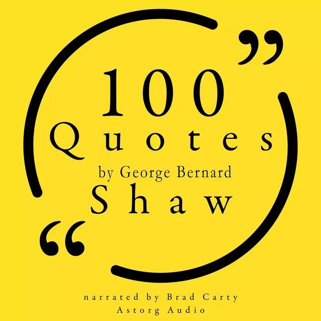 100 Quotes by George Bernard Shaw - George Bernard Shaw - Saga Egmont International