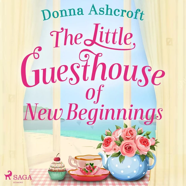 The Little Guesthouse of New Beginnings - Donna Ashcroft - Saga Egmont International