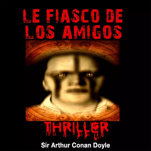 Le Fiasco de Los Amigos - Arthur Conan Doyle - Saga Egmont French