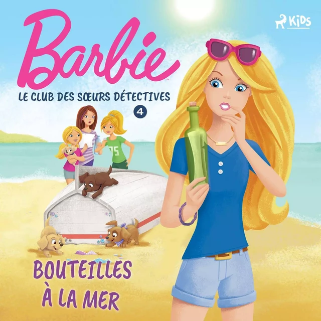 Barbie - Le Club des sœurs détectives 4 - Bouteilles à la mer -  Mattel - Saga Egmont French