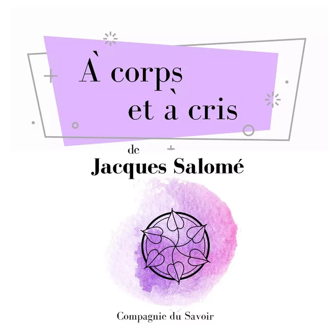 À corps et à cris - Jacques Salomé - Saga Egmont French