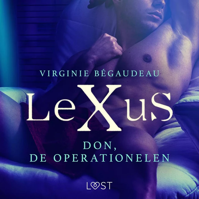 LeXuS: Don, de Operationelen - Een erotische dystopie - Virginie Bégaudeau - Saga Egmont International