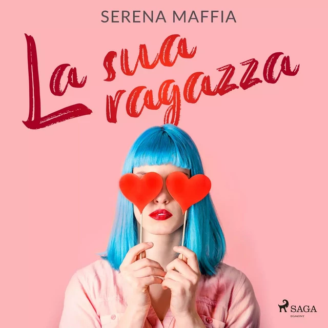 La sua ragazza - Serena Maffia - Saga Egmont International