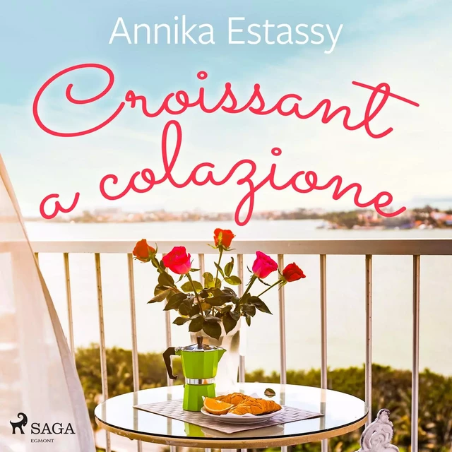 Croissant a colazione - Annika Estassy Lovén - Saga Egmont International