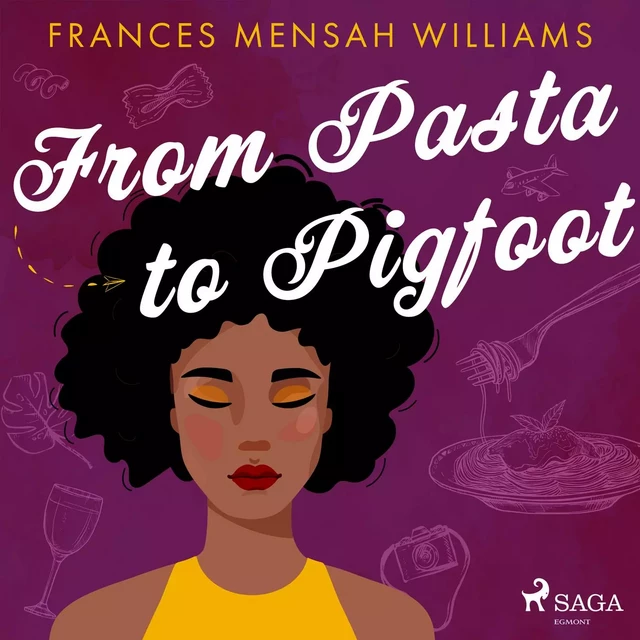 From Pasta to Pigfoot - Frances Mensah Williams - Saga Egmont International