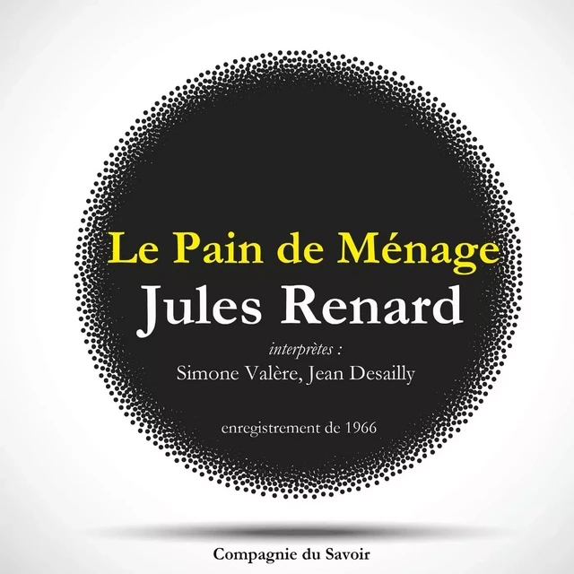 Le Pain de Ménage, une pièce de Jules Renard - Jules Renard - Saga Egmont French